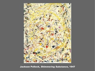 Jackson Pollock,  Shimmering Substance , 1947 