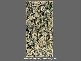 Jackson Pollock,  Cathedral , 1947 