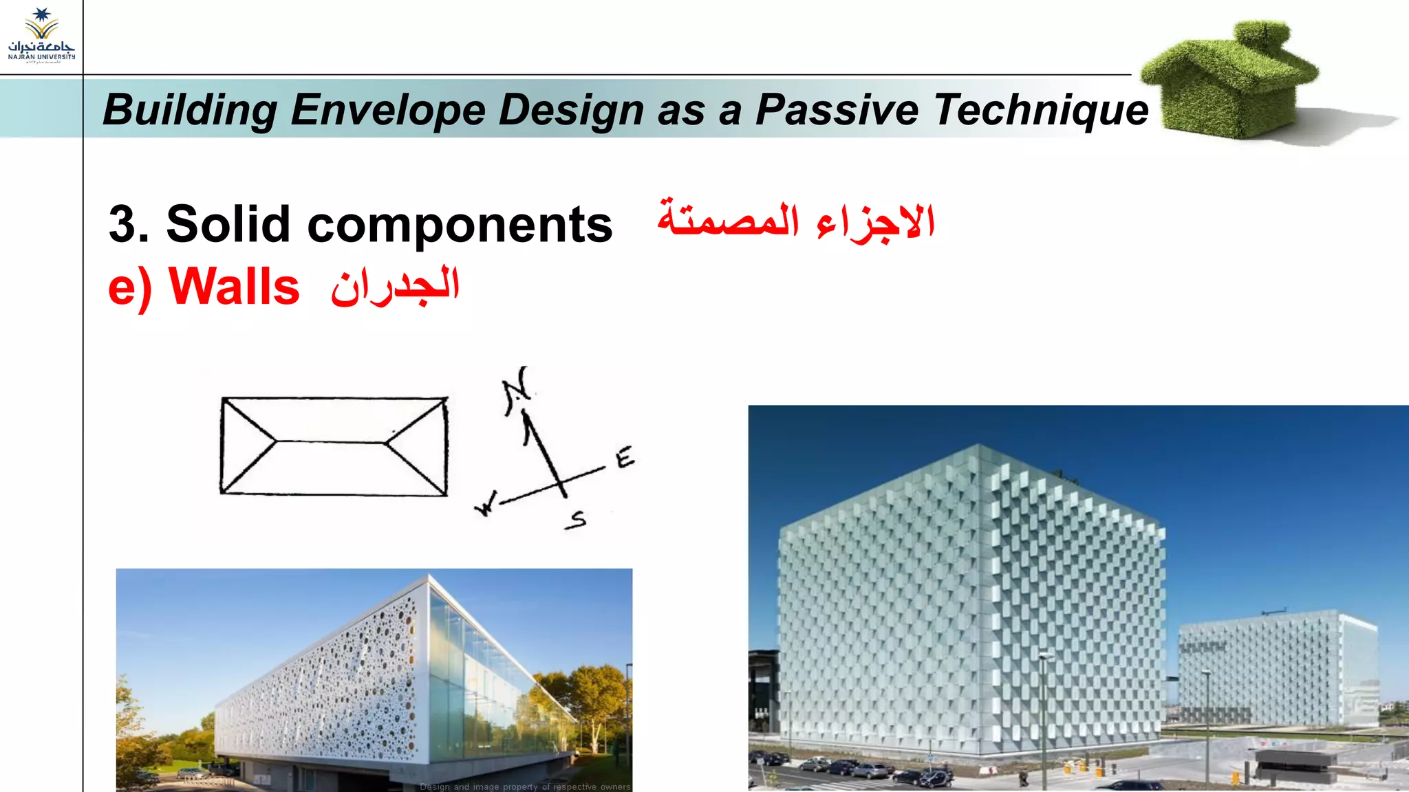 3. Solid components ‫المصمتة‬ ‫االجزاء‬
e) Walls ‫الجدران‬
Building Envelope Design as a Passive Technique
 