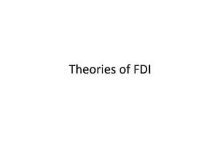 Theories of FDI may be classified as:
A. Theories assuming perfect markets;
– A market in which buyers and sellers have
co...