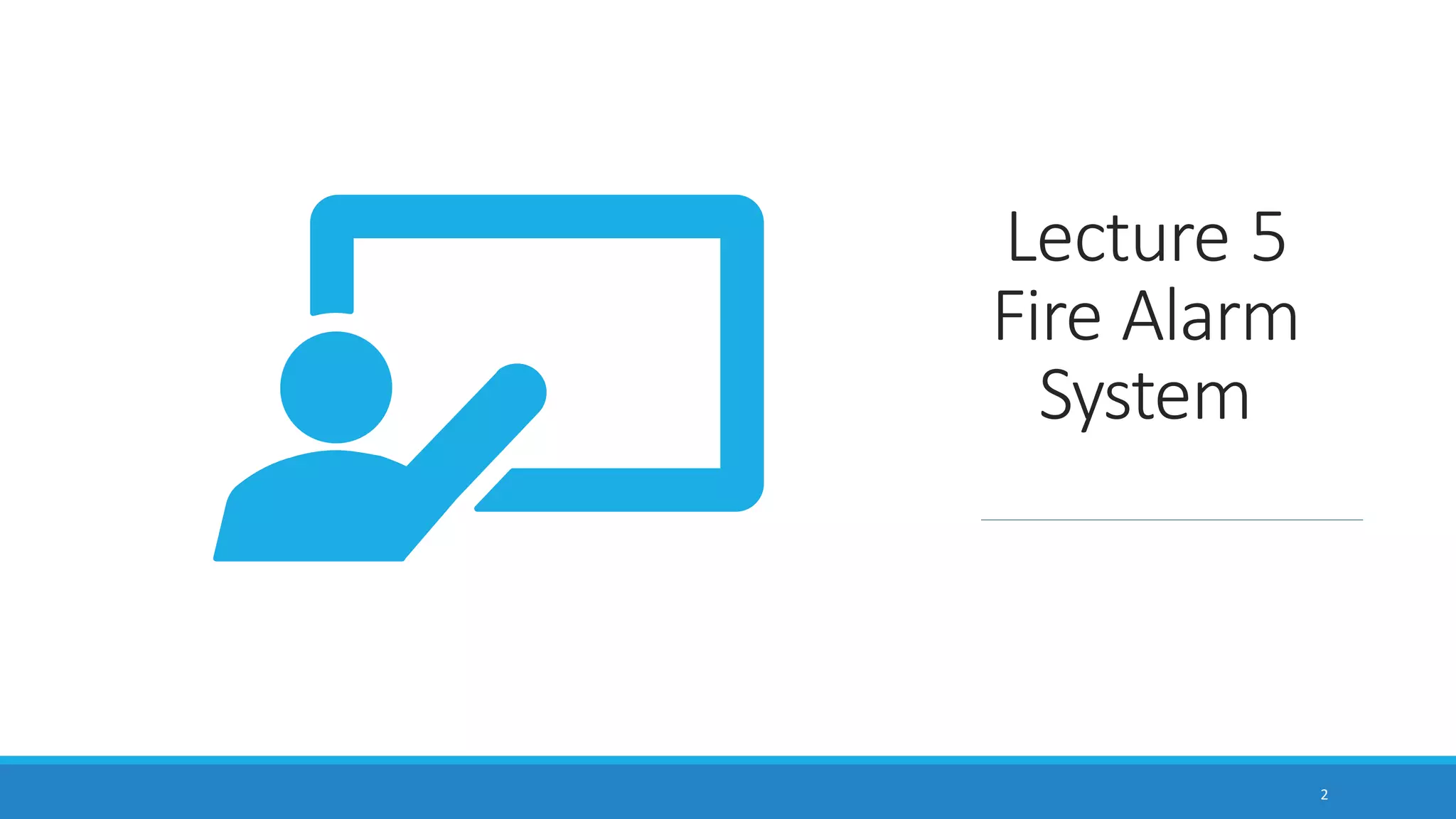 Lecture 5
Fire Alarm
System
2
 