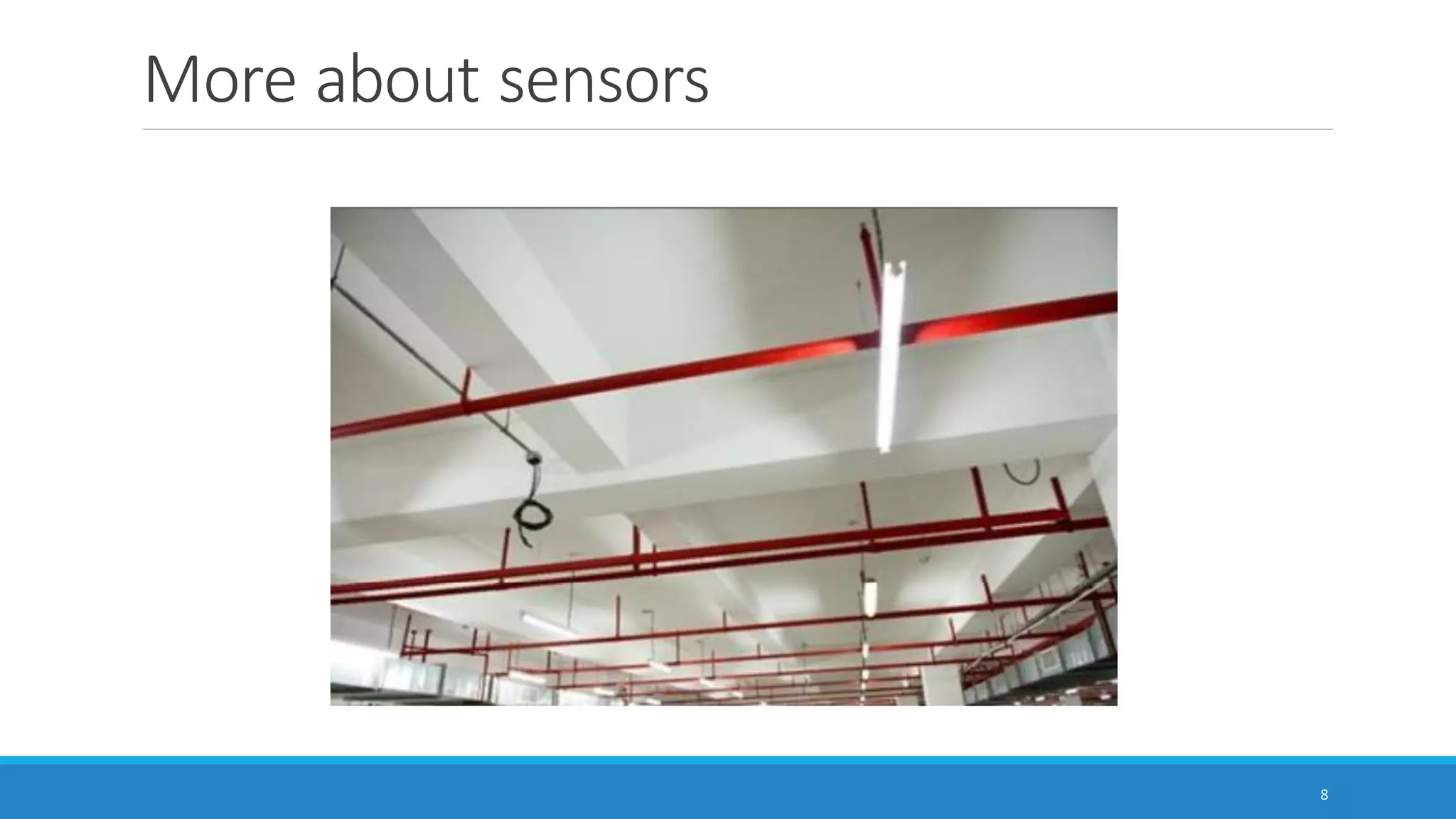 More about sensors
8
 