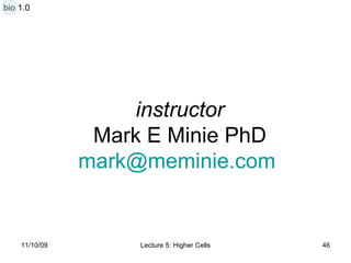 instructor Mark E Minie PhD [email_address]   bio 1.0 