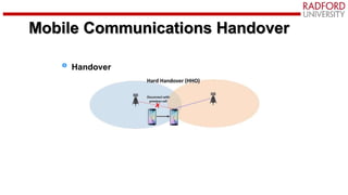 Mobile Communications
Handover
Mobile Communications Handover
 