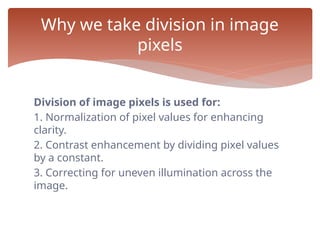 Pixel Normalization In Image Processing Lecture # 5 Operations_in_Image_Processing.pptx