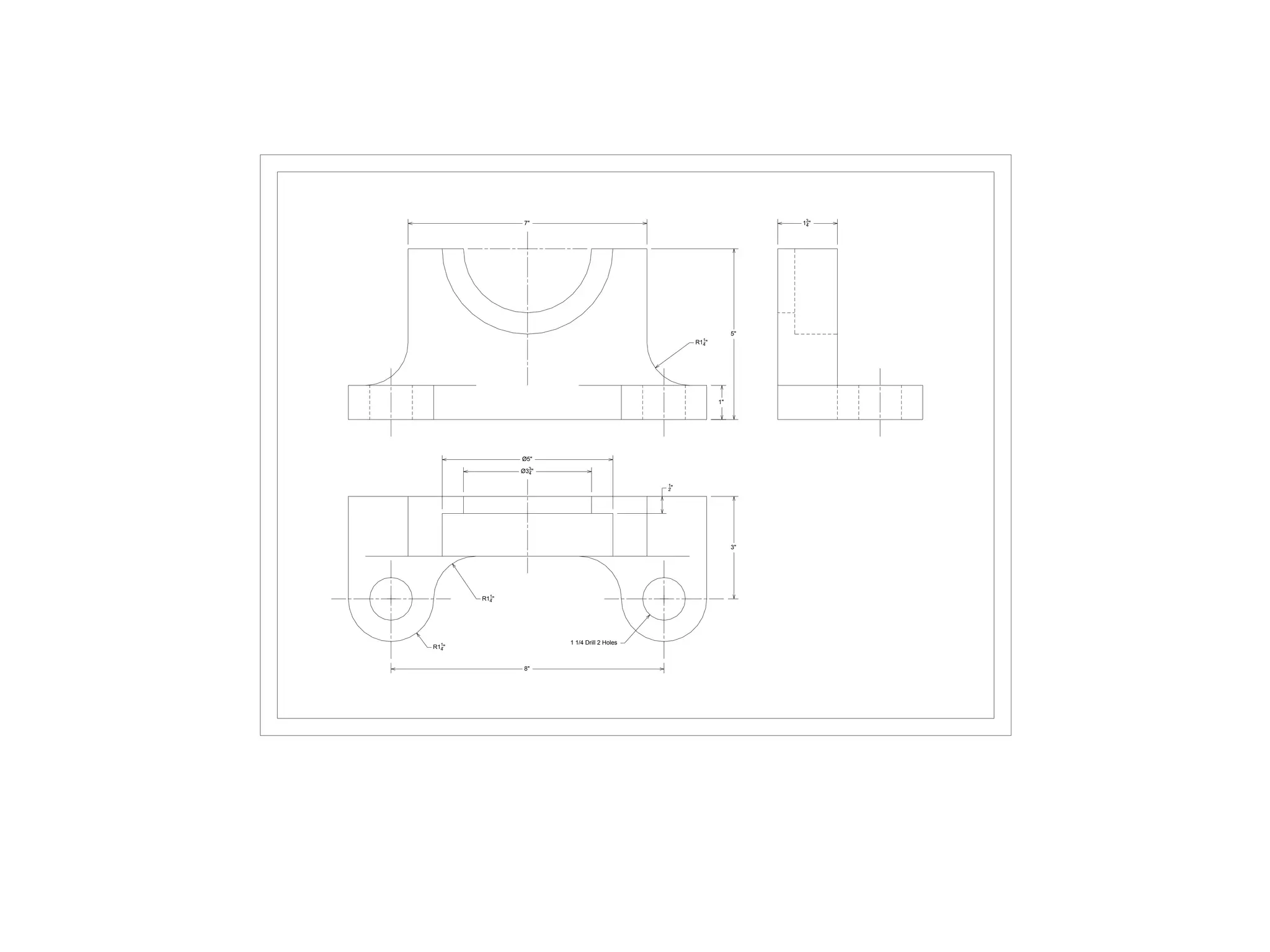 Ø33
4"
Ø5"
7"
1
2"
13
4"
1"
5"
8"
3"
R11
4"
R11
4"
R11
4"
1 1/4 Drill 2 Holes
 