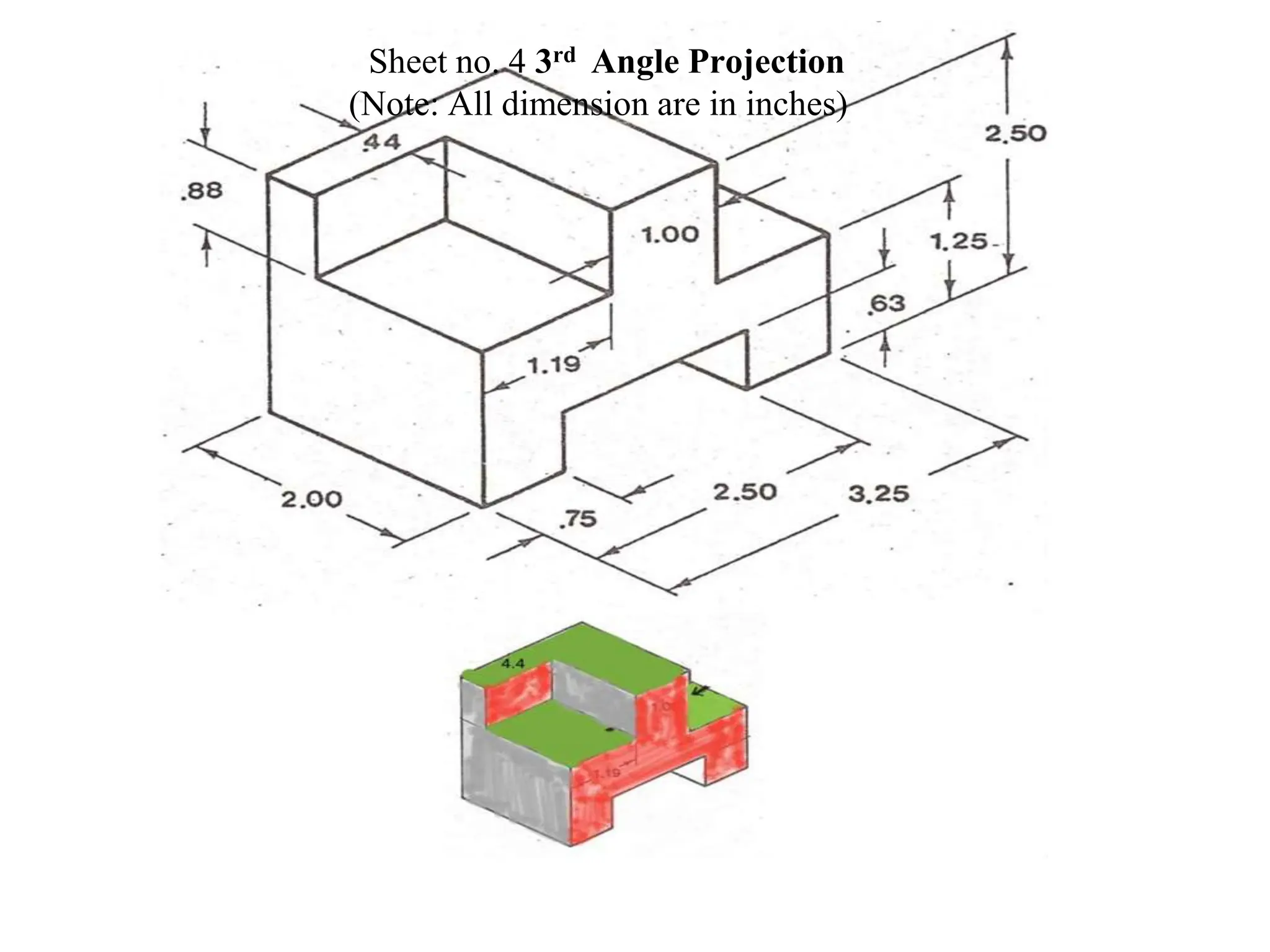 Sheet no. 4 3rd Angle Projection
(Note: All dimension are in inches)
 