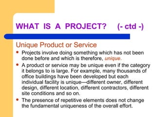 Project Uniqueness Example Lecture 5 project management introduction | PPT