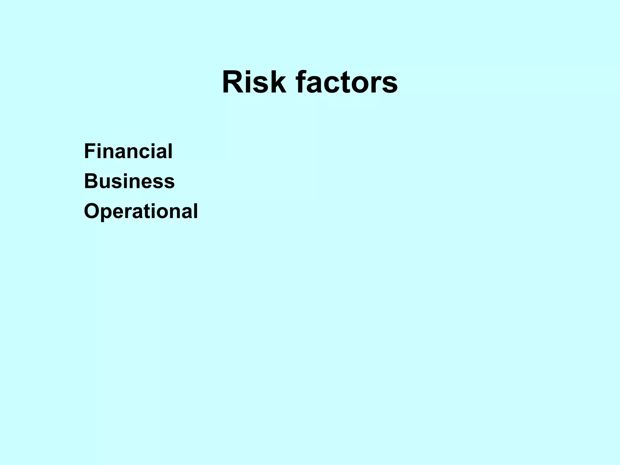 Risk factors Financial Business Operational 