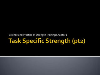 Science and Practice of StrengthTrainingChapter 2
 
