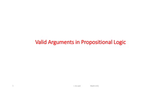 Valid Arguments in Propositional Logic
1 L Al-zaid Math1101
 