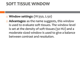 UNDERSTANDING CT SCAN windowing | PPTX
