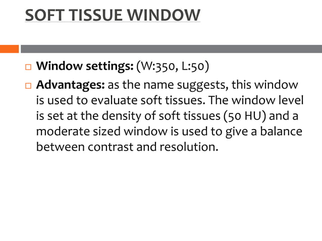 UNDERSTANDING CT SCAN windowing | PPTX