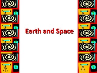 Earth and Space 