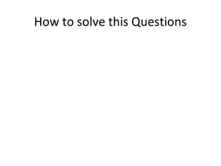 How to solve this Questions
 