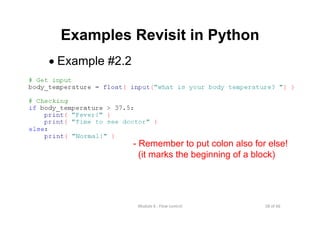 58 of 66Module 6 : Flow control
Examples Revisit in Python
• Example #2.2
- Remember to put colon also for else!
(it marks the beginning of a block)
 