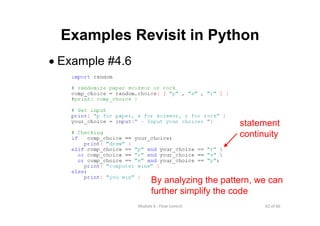 62 of 66Module 6 : Flow control
Examples Revisit in Python
• Example #4.6
By analyzing the pattern, we can
further simplify the code
statement
continuity
 
