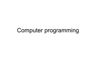 Computer programming
 
