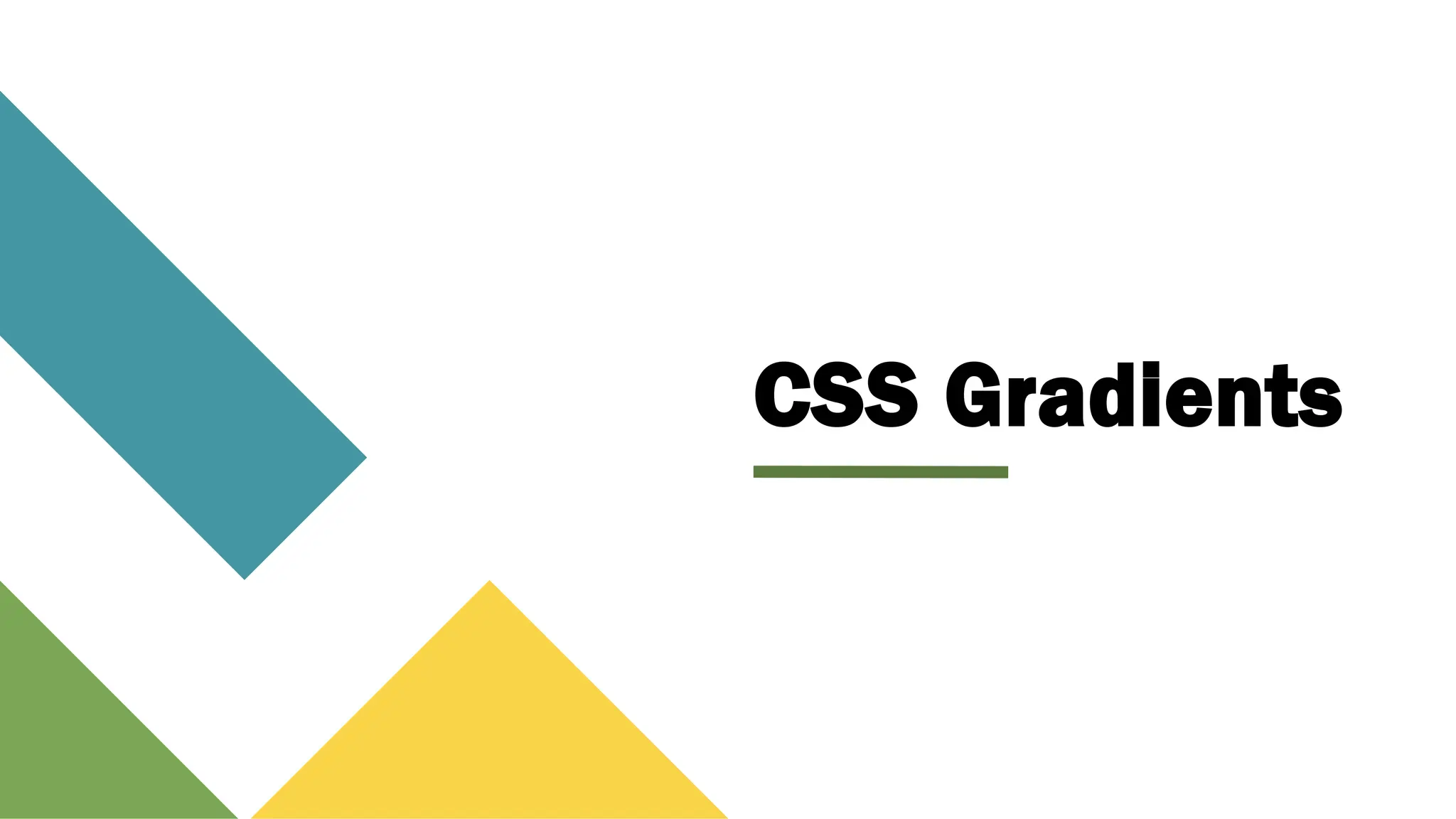 CSS Gradients
 