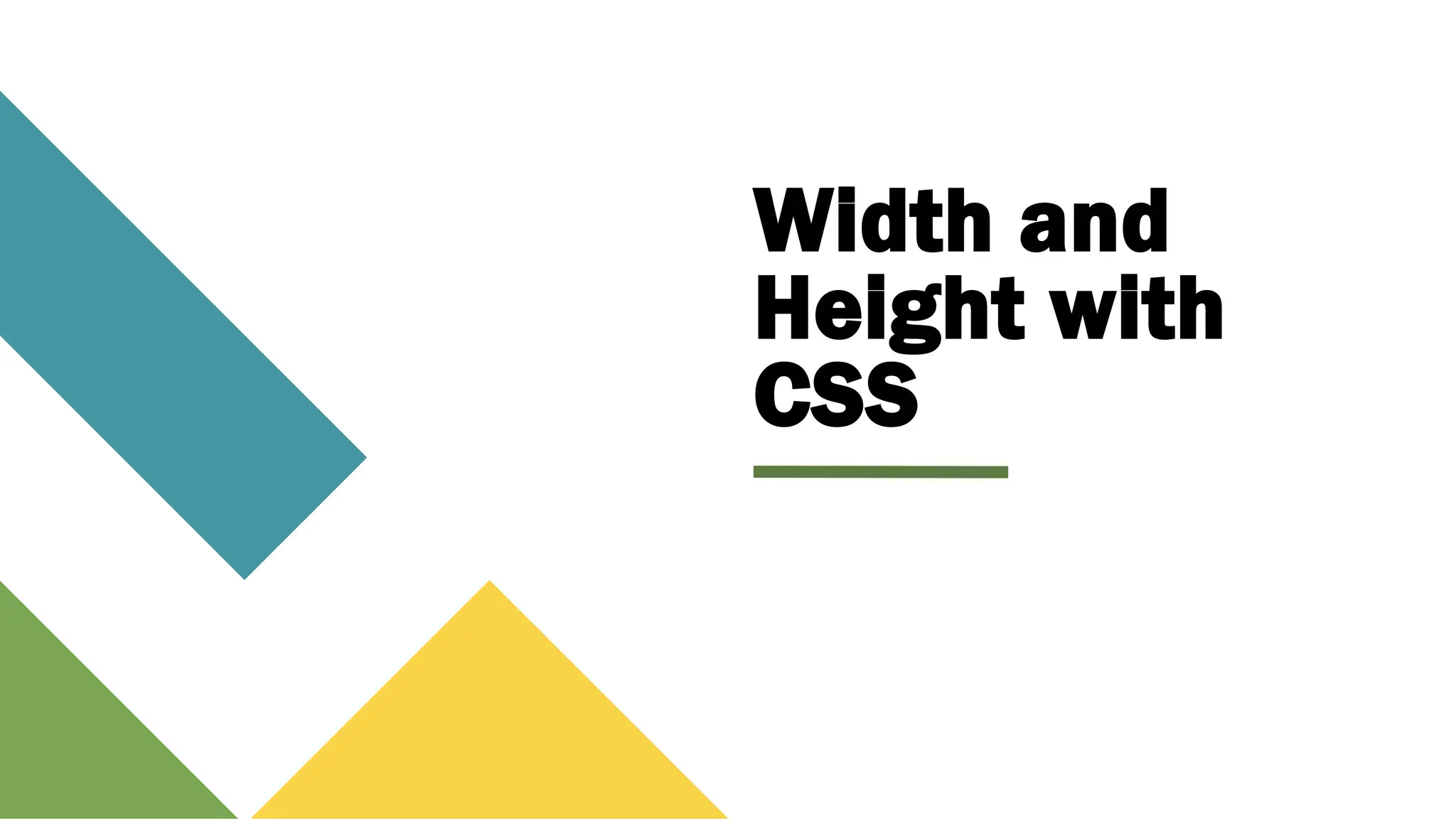 Width and
Height with
CSS
 