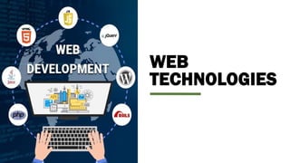 WEB
TECHNOLOGIES
 
