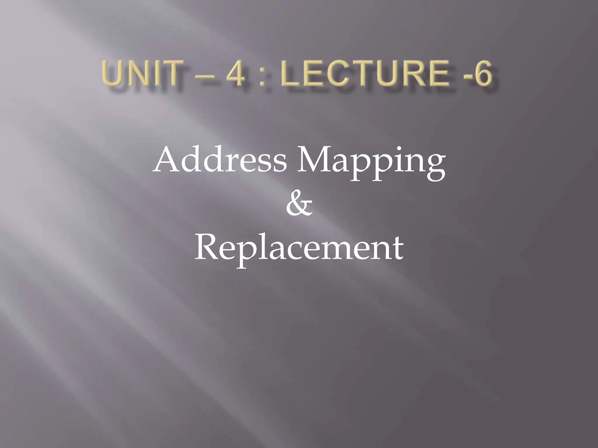 Address Mapping
&
Replacement
 