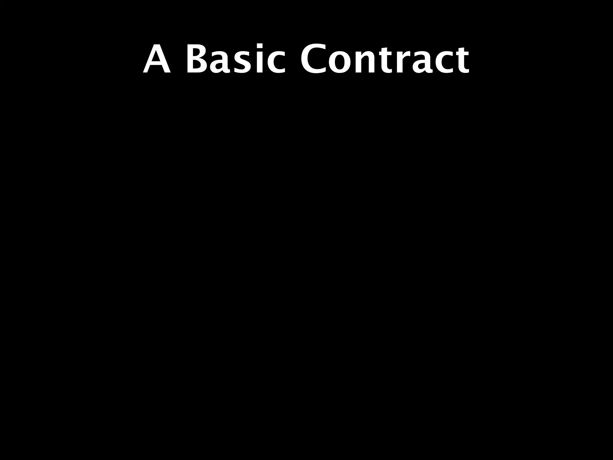 A Basic Contract
 