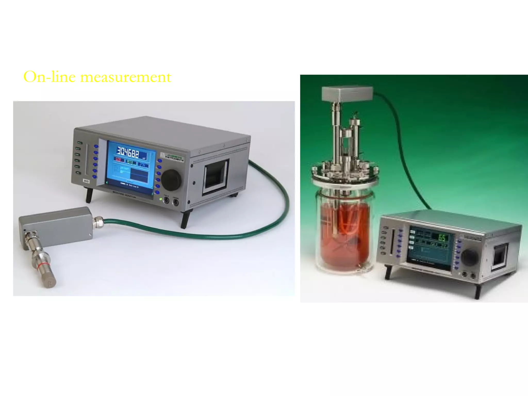 Biomass Monitor Radio-frequency impedance can be measured by the probe.  This is a measure of electrical capacitance (pF/cm) and correlates with the viable cell concentration.  On-line measurement 