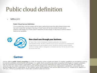 Public cloud definition
• Vmware
 