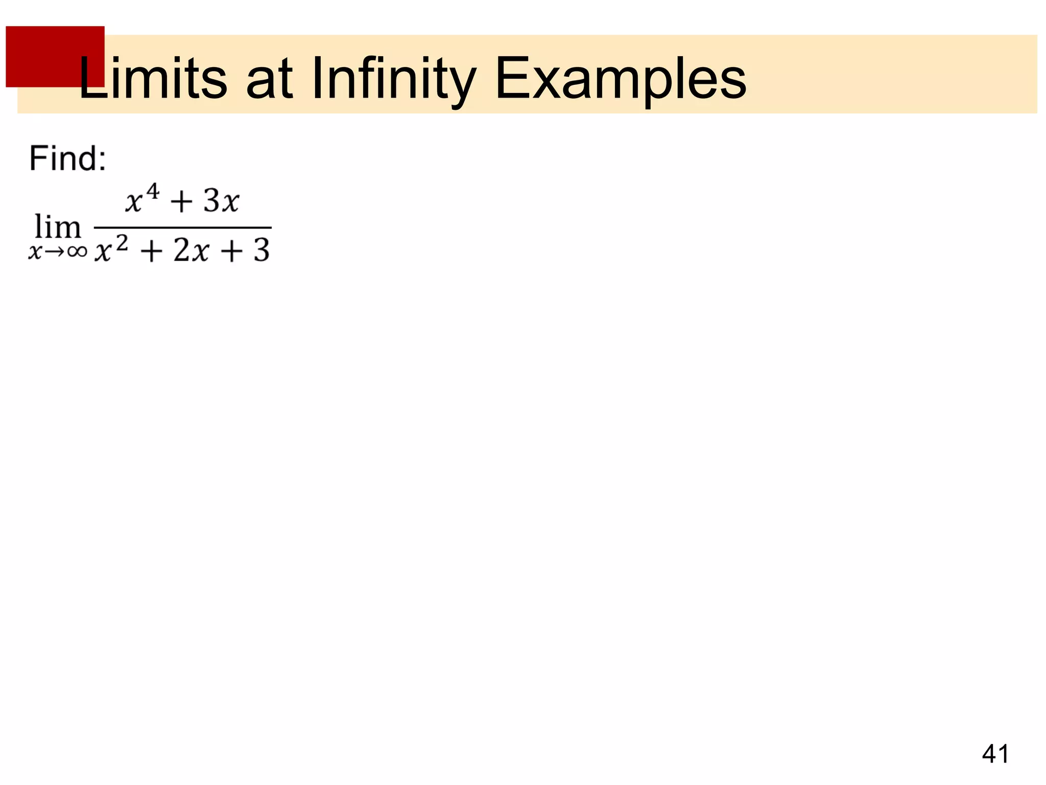 41 
Limits at Infinity Examples 
 
