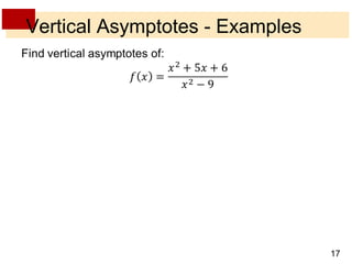 17 
Vertical Asymptotes - Examples 
 