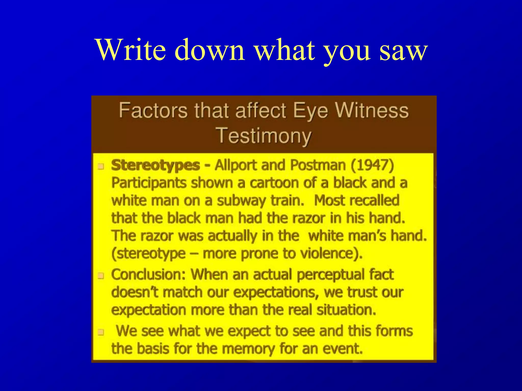 Write down what you saw
 