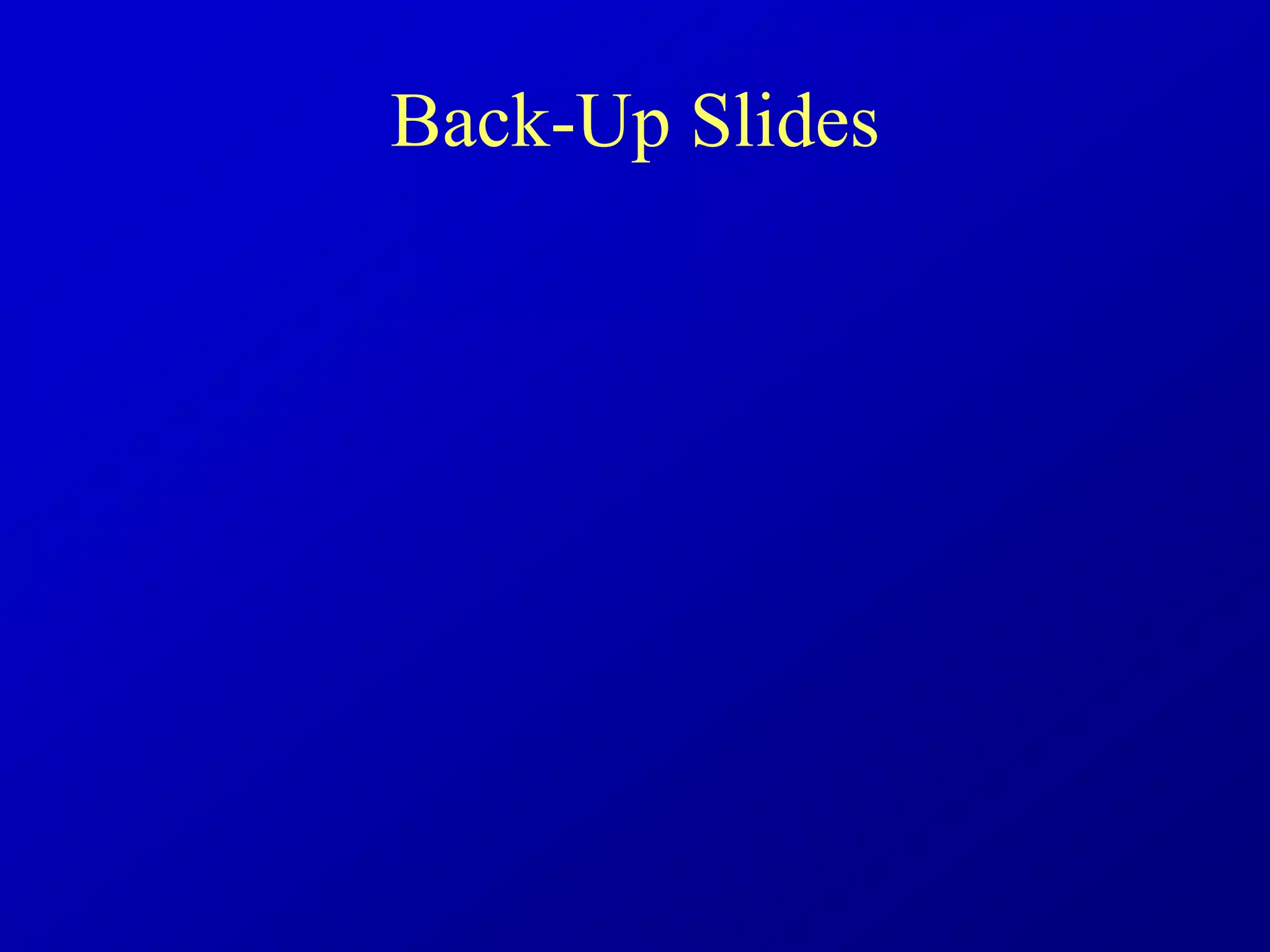 Back-Up Slides
 