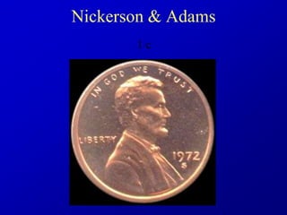 Nickerson & Adams
1 c
 