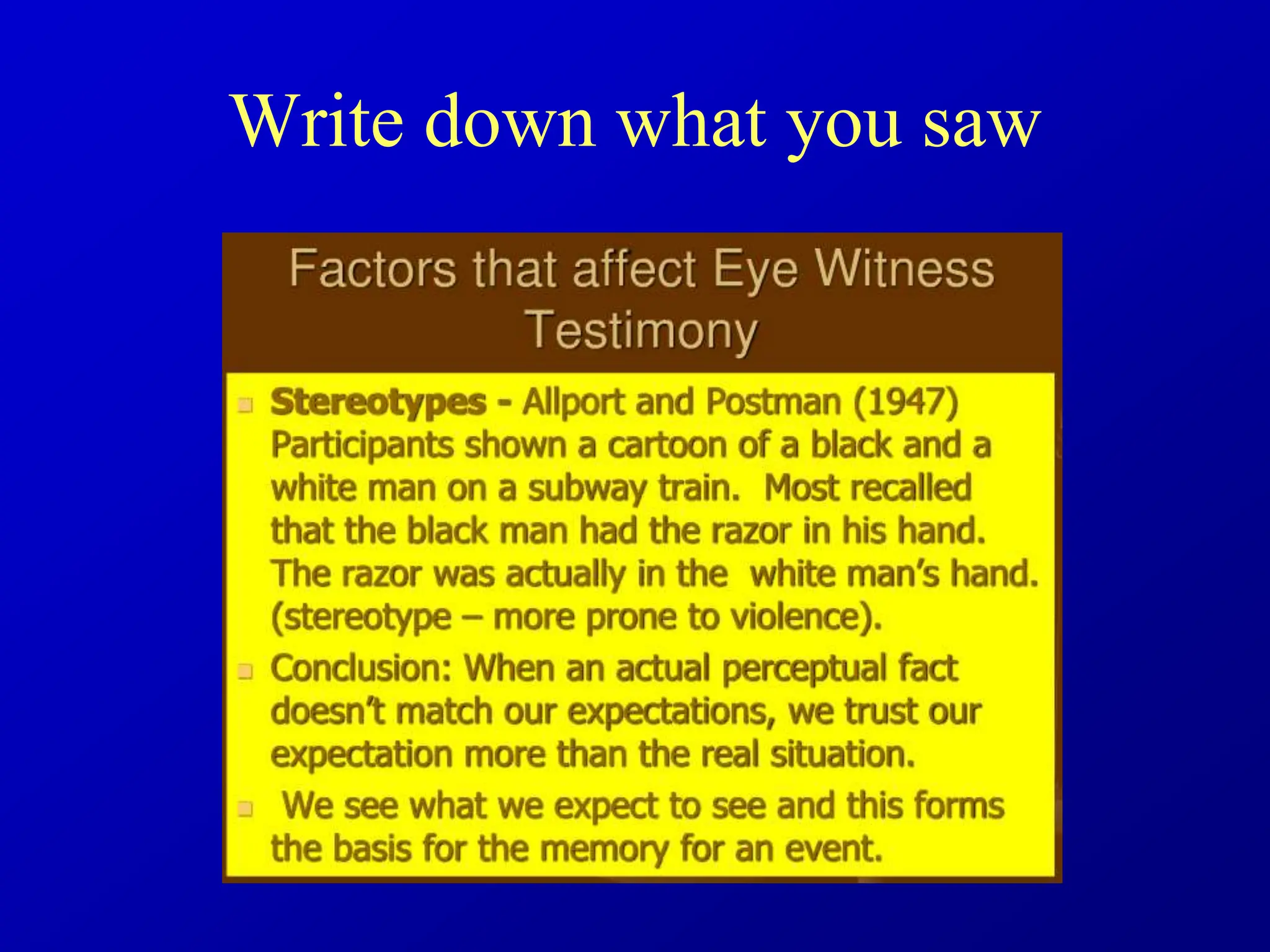 Write down what you saw
 