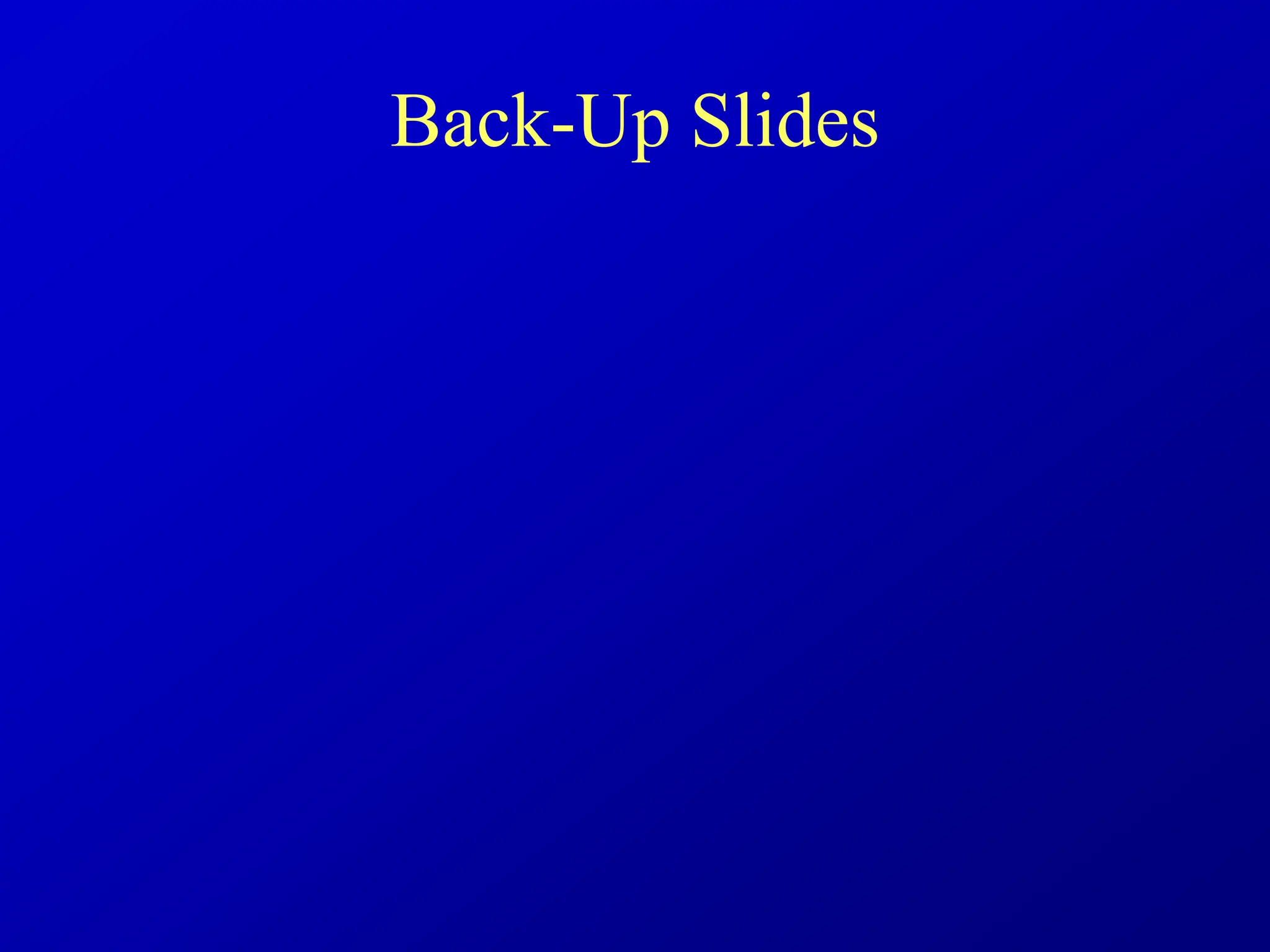 Back-Up Slides
 