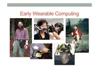 Early Wearable Computing
 