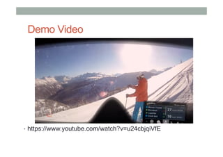 Demo Video
•  https://www.youtube.com/watch?v=u24cbjqiVfE
 