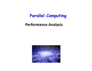 Parallel Computing
Mohamed Zahran (aka Z)
mzahran@cs.nyu.edu
http://www.mzahran.com
CSCI-UA.0480-003
Performance Analysis
 
