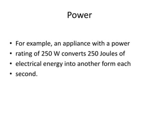 Power & Energy Example 
P = ? 
E = 1.8 MJ = 1.8x106 J 
t=10 minutes = 600 s 
 
