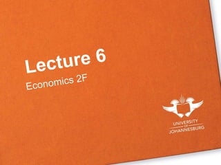 Lecture 6
Economics 2F
 