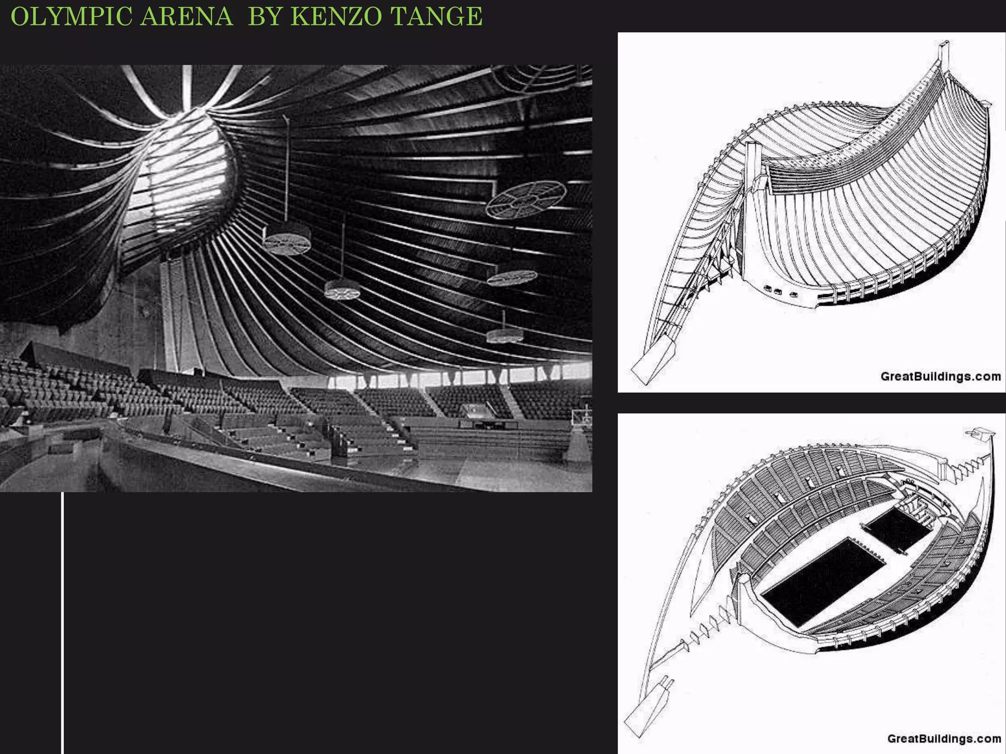 OLYMPIC ARENA BY KENZO TANGE
 