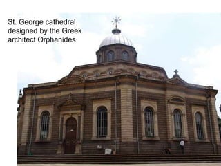 St. George cathedral
designed by the Greek
architect Orphanides
 