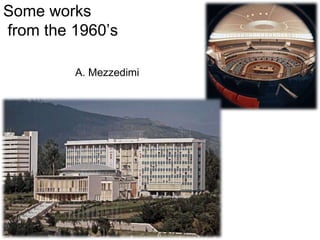 Some works
from the 1960’s
A. Mezzedimi
 