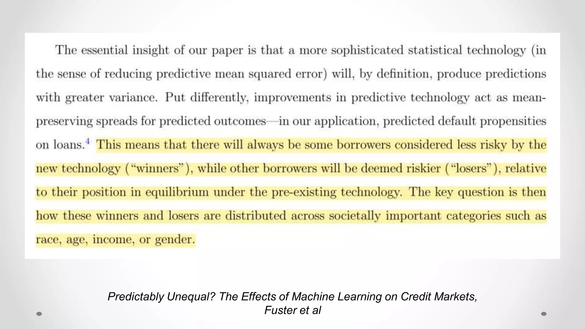 Predictably Unequal? The Effects of Machine Learning on Credit Markets,
Fuster et al
 