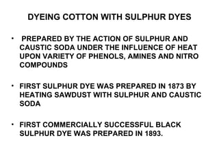 DYEING COTTON WITH SULPHUR DYES ,[object Object],[object Object],[object Object]