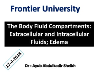 The Body Fluid Compartments:
Extracellular and Intracellular
Fluids; Edema
 