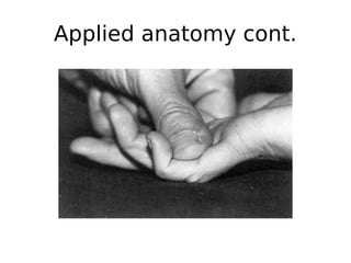 Applied anatomy cont.
 