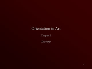 Orientation in Art Chapter 6 Drawing 1 