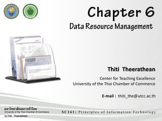 SC161: Principles of Information Technology
Thiti Theerathean
Center for Teaching Excellence
University of the Thai Chamber of Commerce
E-mail : thiti_the@utcc.ac.th
 